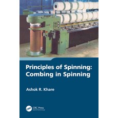 (영문도서) Principles of Spinning: Combing in Spinning Paperback, CRC Press, English, 9781032534909