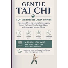 (영문도서)Gentle Tai CHI for Arthritis and Joints: Slow impact-free movements to relieve... Paperback, Independently Published, English, 9798180242587