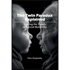 (영문도서)The Twin Paradox Explained: Solving the Puzzle of Special Relativity Paperback, Green Parrot Media, English, 9798898660130