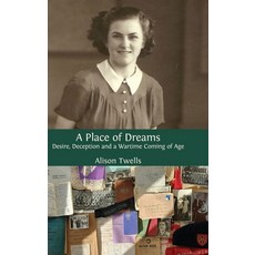 (英文圖書)A Place of Dreams: Desire Deception and a Wartime Coming of Age 精裝版, Open Book Publishers, 英文