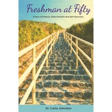 (영문도서) Freshman at Fifty: A Story of Dreams Determination and Self-Discovery Paperback, Kwe Publishing, English, 9781950306718