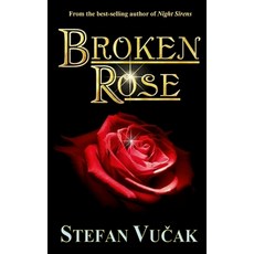 (영문도서)Broken Rose Paperback, Stefan Vucak, English, 9780645116397