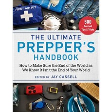 (영문도서) The Ultimate Prepper's Handbook: How to Make Sure the End of the World as We Know It Isn't th... Paperback, Skyhorse Publishing, English, 9781510768345