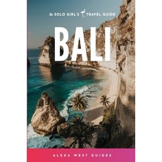 (영문도서) Bali: The Solo Girl's Travel Guide Paperback, Alexa West Guides, English, 9798992026139
