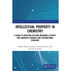 Intellectual Property in Chemistry: A Guide to Applying for and Obtaining a Patent for Graduate Stud... Paperback, CRC Press, English, 9781138600829