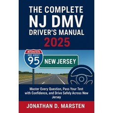 (영문도서)The Complete NJ DMV Driver's Manual 2025: Master Every Question Pass Your Test... Paperback, Independently Published, English, 9798266860452