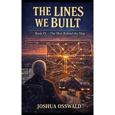 (영문도서)The Lines We Built: The Man Behind the Map Paperback, Independently Published, English, 9798241720504