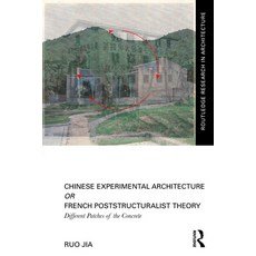 (영문도서)Chinese Experimental Architecture or French Poststructuralist Theory: Different... Hardcover, Routledge, English, 9781032907321