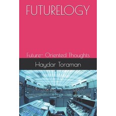 (英文圖書)Futurelogy: Future- Oriented Thoughts 平裝版, Independently Published, 英語