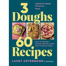 (영문도서) 3 Doughs 60 Recipes: Focaccia Pizza Sandwich Bread - Easy-To-Master Doughs a... Hardcover, Hardie Grant London, English, 9781784887551