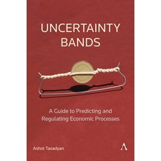 (영문도서) Uncertainty Bands: A Guide to Predicting and Regulating Economic Processes Paperback, Anthem Press, English, 9781839983986