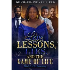 (영문도서)Love Lessons Lies and the Game of Life Book 2: The Becoming Paperback, Real L.O.V.E. Publications, English, 9798994531105