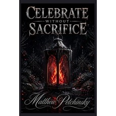 (영문도서)Celebrate Without Sacrifice Paperback, Apophis Enterprises LLC, English, 9798295864100
