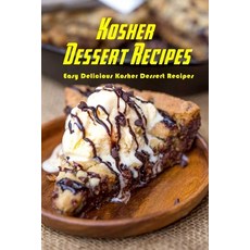 Kosher Dessert Recipes: Easy Delicious Kosher Dessert Recipes: Kosher Desserts Recipes You'll Love Book Paperback, Independently Published, English, 9798700934718