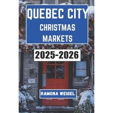 (英文圖書)Quebec City Christmas Markets 2025-2026: Explore Festive Traditions Cozy Shoppi... 平裝版, Independently Published, 英文