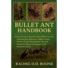 (영문도서)Bullet Ant Handbook: Answers to Every Question About Bullet Ant Care: Clarifying... Paperback, Independently Published, English, 9798241245694