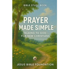 (영문도서)Bible Study Book Prayer Made Simple: Talking to God for New Christians Paperback, Independently Published, English, 9798275774825