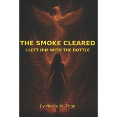 (英文圖書)The Smoke Cleared: I Left Him With The Bottle 平裝版, Independently Published, 英文