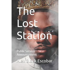 (英文圖書)The Lost Station: Public Service Announcement 平裝版, Independently Published, 英文
