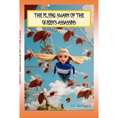(영문도서) The Flying Swarm of the Queen's Assassins Paperback, Independently Published, English, 9798320407760