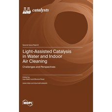 (영문도서) Light-Assisted Catalysis in Water and Indoor Air Cleaning: Challenges and Perspectives Hardcover, Mdpi AG, English, 9783036583891