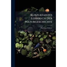 (영문도서)Kurzgefaßtes Lehrbuch Der Naturgeschichte Paperback, Nabu Press, English, 9781273324475