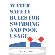 (영문도서) Water Safety Rules for Swimming and Pool Usage. Paperback, Independently Published, English, 9798375808710