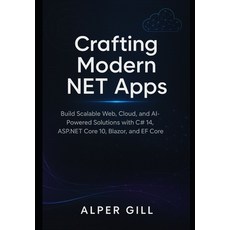 (英文圖書)Crafting Modern NET Apps: Build Scalable Web Cloud and AI-Powered Solutions wi... 平裝版, Independently Published, 英文