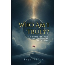 (英文圖書)Who Am I Truly?: Answering the Soul's Deepest Question on the Sufi Path 平裝版, 22 Lions, 英文