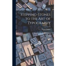 (영문도서) Stepping-stones to the Art of Typography Hardcover, Hassell Street Press, English, 9781013379345