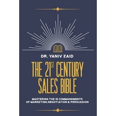 (영문도서) The 21st Century Sales Bible: Mastering the 10 Commandments of Marketing Negotiation & Persu... Paperback, Armin Lear Press, English, 9781956450385