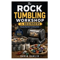 (英文圖書)The Rock Tumbling Workshop for Beginners: Step-by-Step Rock Tumbling Guide 平裝版, Independently Published, 英文, 平裝本