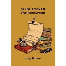 (영문도서)In The Track Of The Bookworm Paperback, Alpha Edition, English, 9789371778831