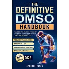(영문도서)The Definitive DMSO Handbook: Harness the Healing Power of Dimethyl Sulfoxide Th... Paperback, Independently Published, English, 9798272890771