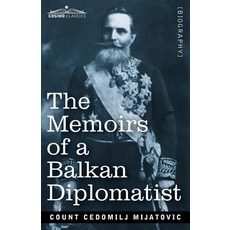The Memoirs of a Balkan Diplomatist Paperback, Cosimo Classics, English, 9781646791828