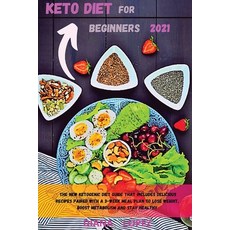 Keto Diet for Beginners 2021: The new ketogenic diet guide that includes delicious SUPER recipes pai... Paperback, Saturnino Lecca, English, 9781801533799