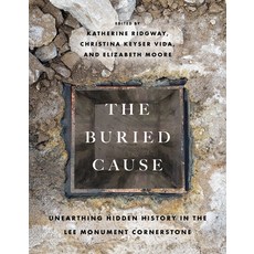 (外文書)The Buried Cause: Unearthing Hidden History in the Lee Monument Cornerstone Paperback, University of Virginia Press, English