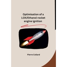 (영문도서) Optimisation of a LOX/Ethanol rocket engine ignition Paperback, Publi, English, 9798869247360