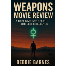 (영문도서)Weapons Movie Review: A Deep Dive into Sci-Fi Thriller Brilliance Paperback, Independently Published, English, 9798296612403