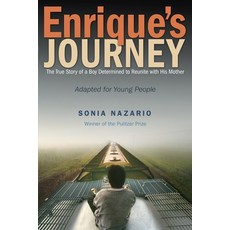 (영문도서) Enrique's Journey: The True Story of a Boy Determined to Reunite with His Mother Paperback, Ember, English, 9780385743280