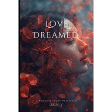 (영문도서)Love DREAMED: The letter that was never sent Paperback, Independently Published, English, 9798273428430