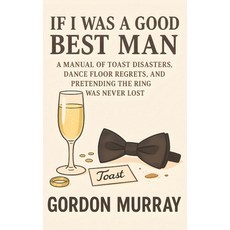 (英文圖書)If I Was a Good Best Man: Hilarious Best Man Survival Guide with Sarcastic Tips ... 平裝版, Independently Published, English
