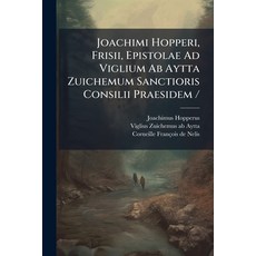 (英文圖書)Joachimi Hopperi Frisii Epistolae Ad Viglium Ab Aytta Zuichemum Sanctioris Con... 平裝版, Nabu Press, 英文