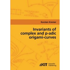 (영문도서) Invariants of complex and p-adic origami-curves Paperback, Karlsruher Institut Fur Tec..., English, 9783866444829