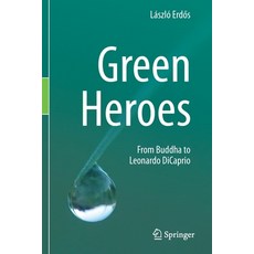 (영문도서) Green Heroes: From Buddha to Leonardo DiCaprio Paperback, Springer, English, 9783030318086