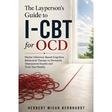 (英文圖書)The Layperson's Guide to I-CBT for OCD: Master Inference-Based Cognitive Behavio... 平裝版, Nursing Knowledge Press, 英文