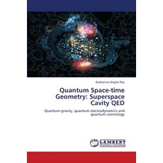 (영문도서) Quantum Space-time Geometry: Superspace Cavity QED Paperback, LAP Lambert Academic Publis..., English, 9783659770388