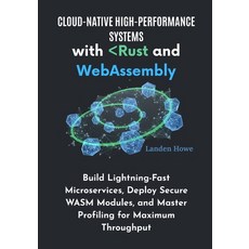 (영문도서)Cloud-Native High-Performance Systems with Rust and WebAssembly: Build Lightning... Paperback, Independently Published, English, 9798265841421