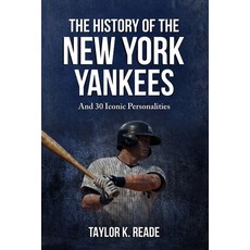 (영문도서)The History Of The New York Yankees: And 30 Iconic Personalities Paperback, Independently Published, English, 9798285039594