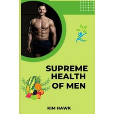(영문도서) Supreme Health of Men: Proceeding a Healthy life. Paperback, Independently Published, English, 9798358511170